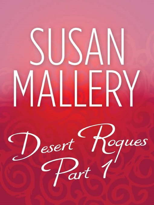 Title details for Desert Rogues Part 1 by Susan Mallery - Available